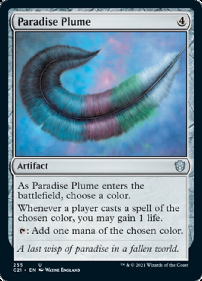 Paradise Plume
 As Paradise Plume enters the battlefield, choose a color.
Whenever a player casts a spell of the chosen color, you may gain 1 life.
{T}: Add one mana of the chosen color.